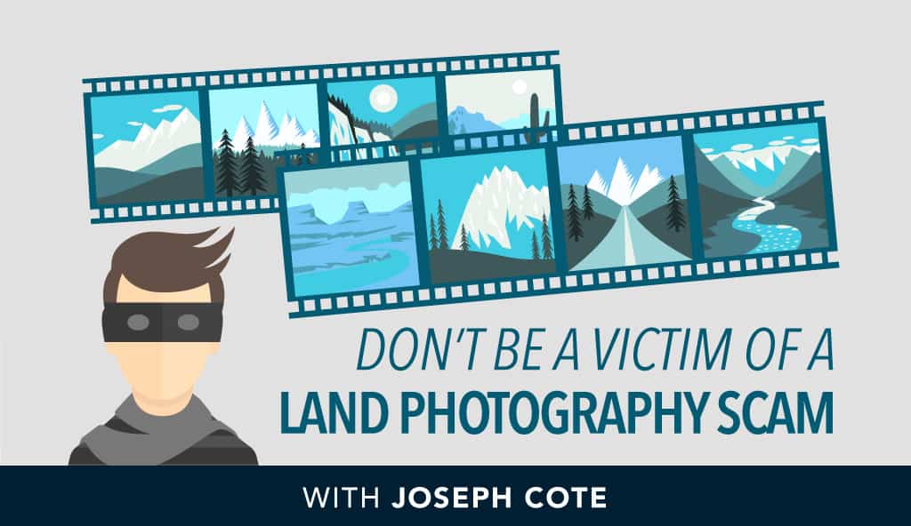 Don’t Be a Victim of a Land Photography Scam