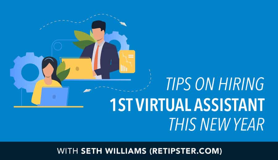 Tips on Hiring Your First Virtual Assistant this New Year (with Seth Williams)