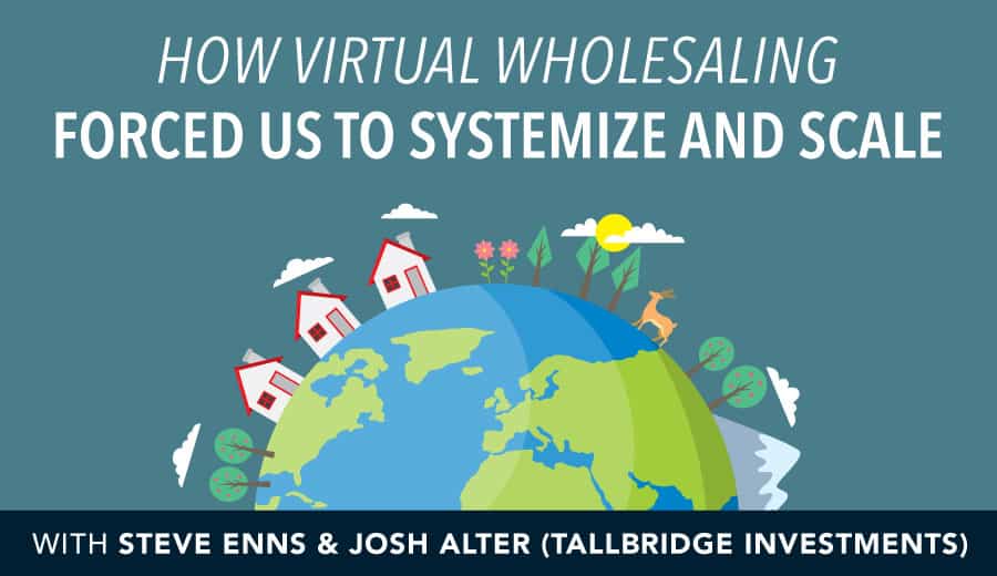 How Virtual Wholesaling Forced Us To Systemize and Scale
