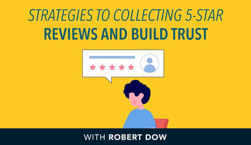 Strategies To Collecting 5-Star Reviews and Build Trust