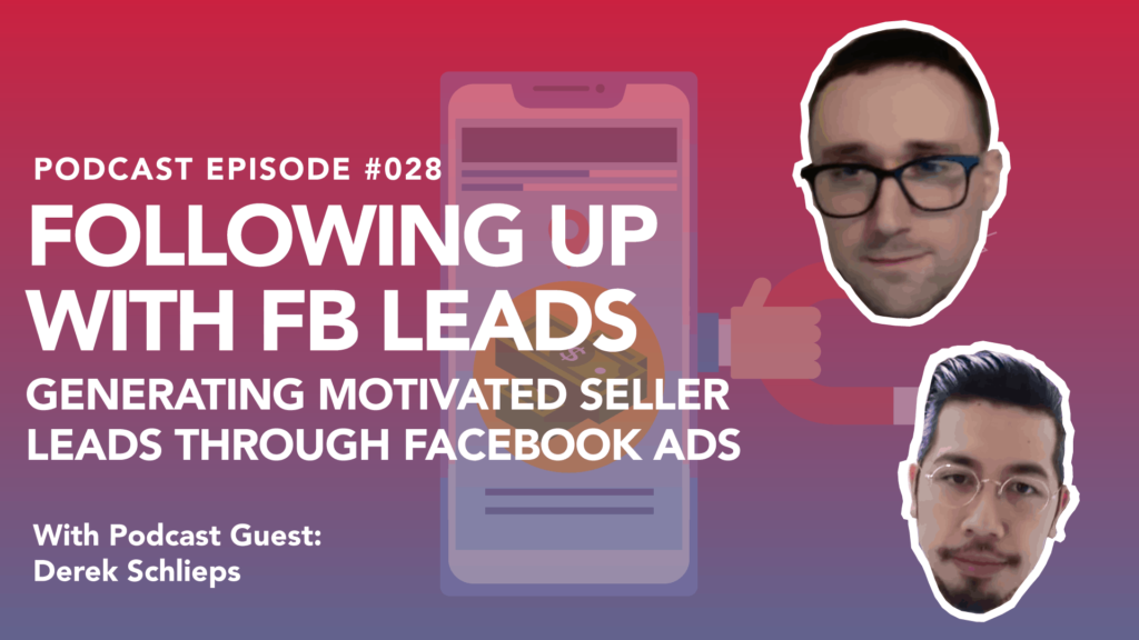 Generating Motivated Seller Leads Through Facebook Ads (Part 3: Following Up With FB Leads)