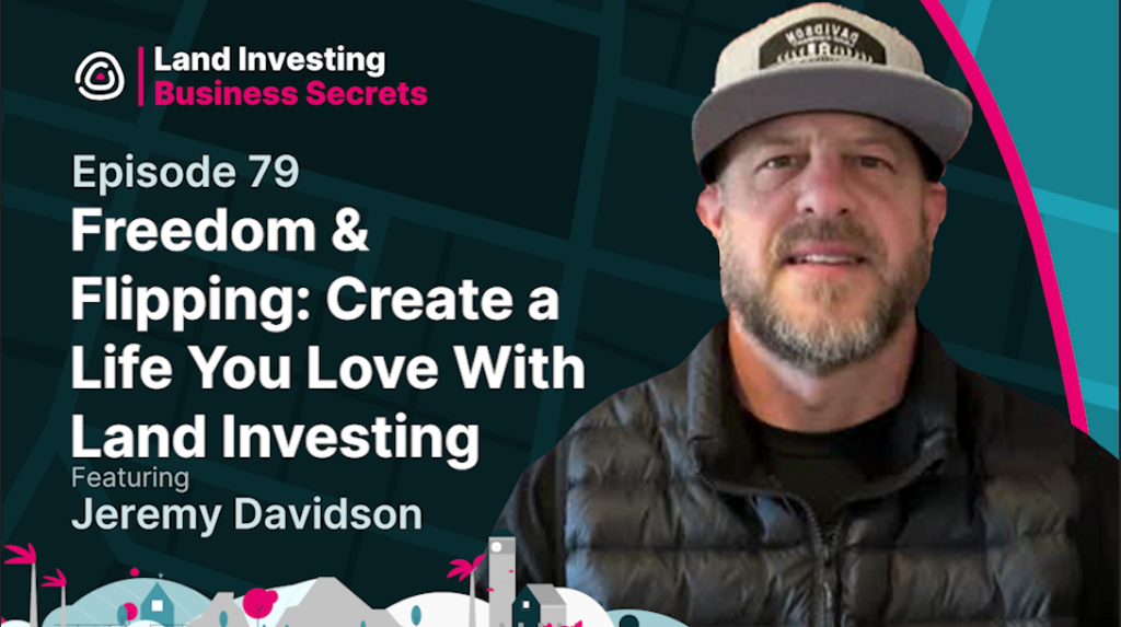 Freedom & Flipping: Create a Life You Love with Land Investing