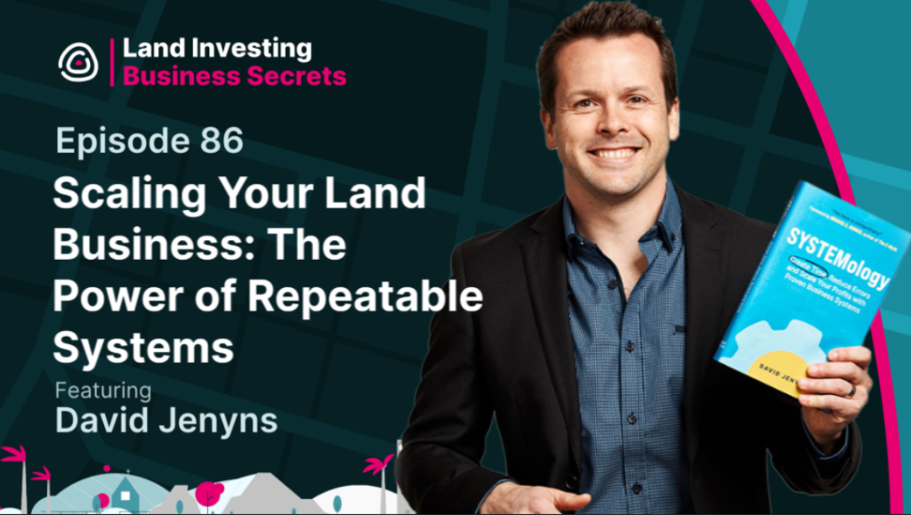 Scaling Your Land Business: The Power of Repeatable Systems