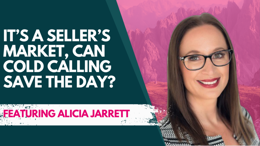 It’s a seller’s market, can cold calling save the day?